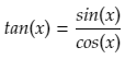 tan(x) equals sin(x) over cos(x)