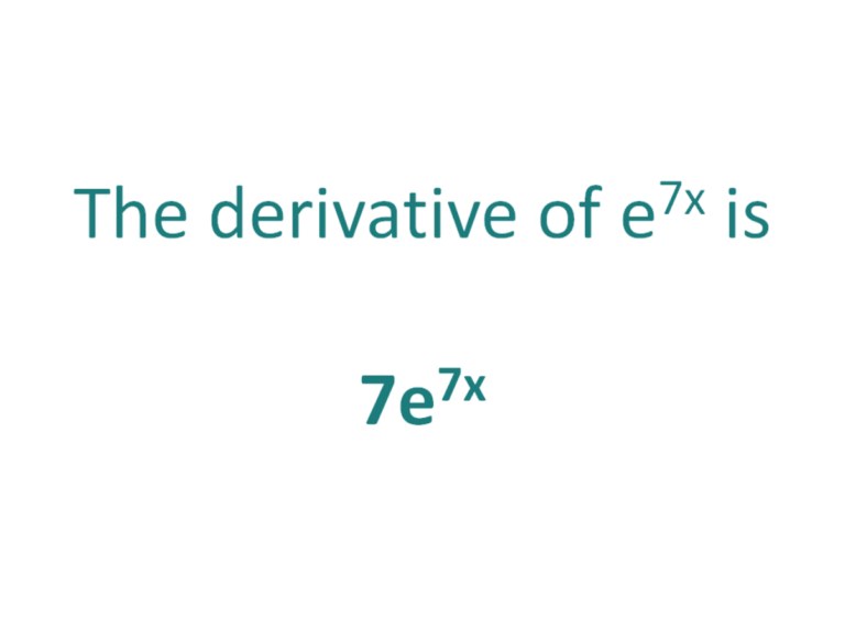 The Derivative Of E 7x DerivativeIt