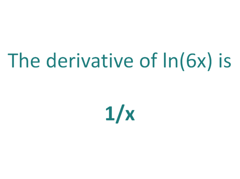 The Derivative Of Ln 6x DerivativeIt