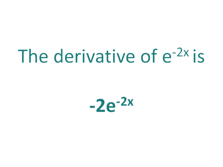 The Derivative Of E 2x Derivativeit