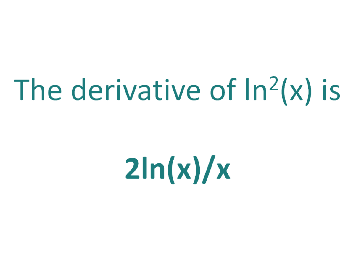 Ln X Squared Derivative Mastering Calculus With Comprehensive Insights